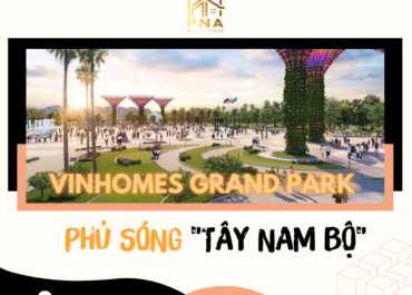 VINHOMES GRAND PARK PHỦ SÓNG "TÂY NAM BỘ"
